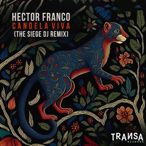 Hector Franco - Candela Viva (The Siege Dj Remix) [TRANSA472]
